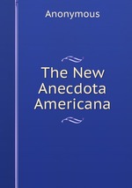 The New Anecdota Americana