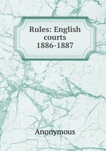 Rules: English courts 1886-1887