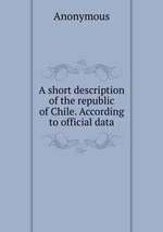 A short description of the republic of Chile. According to official data