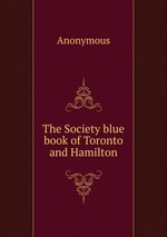 The Society blue book of Toronto and Hamilton