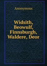 Widsith, Beowulf, Finnsburgh, Waldere, Deor