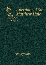 Anecdote of Sir Matthew Hale