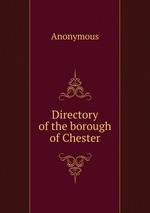 Directory of the borough of Chester