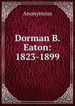 Dorman B. Eaton: 1823-1899