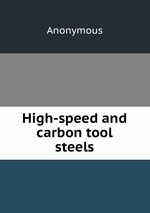High-speed and carbon tool steels