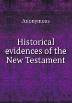 Historical evidences of the New Testament