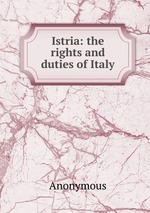 Istria: the rights and duties of Italy
