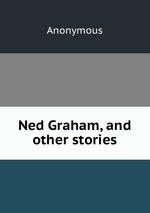 Ned Graham, and other stories