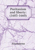 Puritanism and liberty: (1603-1660)