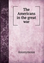 The Americans in the great war