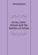 Arras, Lens-Douai and the battles of Artois