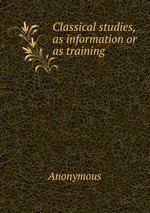 Classical studies, as information or as training
