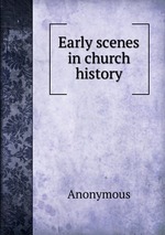 Early scenes in church history