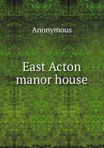 East Acton manor house