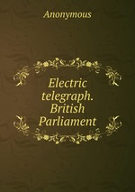 Electric telegraph. British Parliament