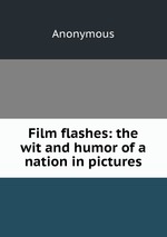 Film flashes: the wit and humor of a nation in pictures