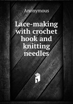 Lace-making with crochet hook and knitting needles