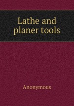 Lathe and planer tools
