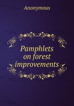 Pamphlets on forest improvements