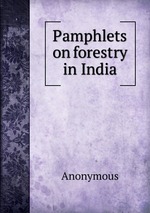 Pamphlets on forestry in India