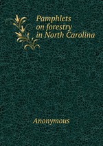 Pamphlets on forestry in North Carolina