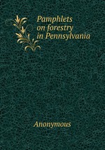 Pamphlets on forestry in Pennsylvania