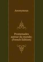 Promenades autour du monde; (French Edition)