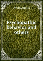 Psychopathic behavior and others