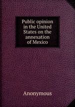 Public opinion in the United States on the annexation of Mexico