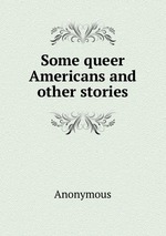 Some queer Americans and other stories