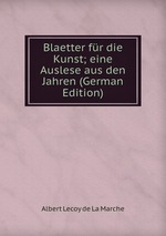 Blaetter fr die Kunst; eine Auslese aus den Jahren (German Edition)