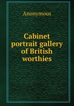 Cabinet portrait gallery of British worthies