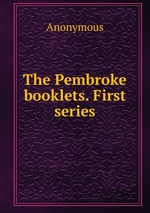 The Pembroke booklets. First series