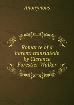 Romance of a harem: translatede by Clarence Forestier-Walker
