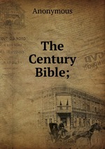 The Century Bible;