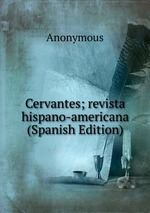 Cervantes; revista hispano-americana (Spanish Edition)