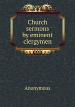 Church sermons by eminent clergymen