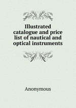 Illustrated catalogue and price list of nautical and optical instruments