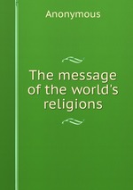 The message of the world`s religions