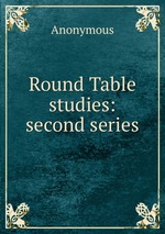 Round Table studies: second series