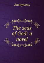 The seas of God: a novel