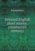 Selected English short stories, (nineteenth century)