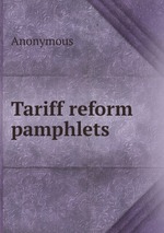 Tariff reform pamphlets