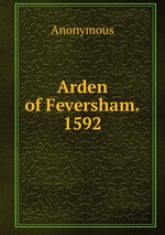 Arden of Feversham. 1592