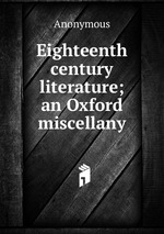 Eighteenth century literature; an Oxford miscellany