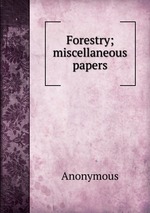 Forestry; miscellaneous papers