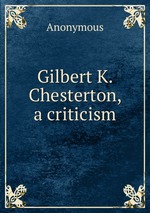 Gilbert K. Chesterton, a criticism
