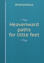 Heavenward paths for little feet