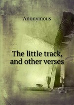 The little track, and other verses