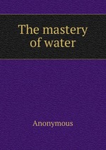 The mastery of water